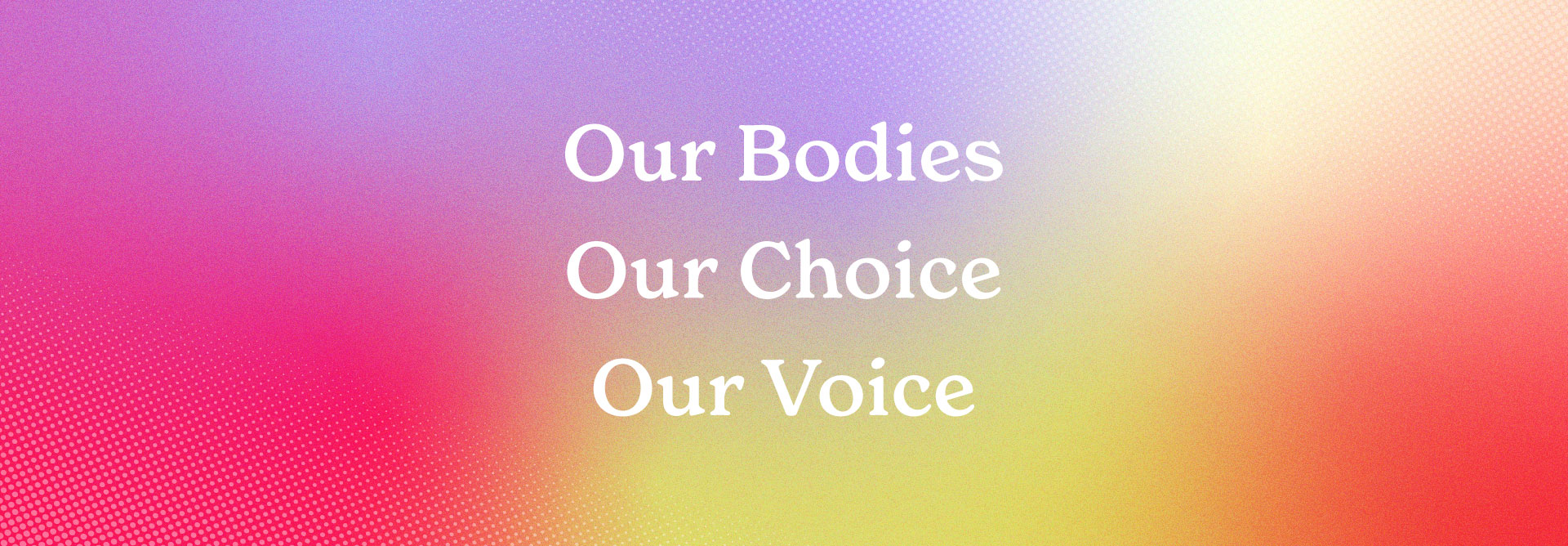 Our Bodies, Our Choice, Our Voice Website Header